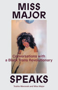 Miss Major Speaks: Conversations with a Black Trans Revolutionary (New Book)