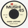 Mister Mushi - Hard Lifetime (7") (New Vinyl)