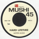 Mister Mushi - Hard Lifetime (7") (New Vinyl)