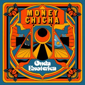 Money Chicha - Onda Esoterica (New Vinyl)