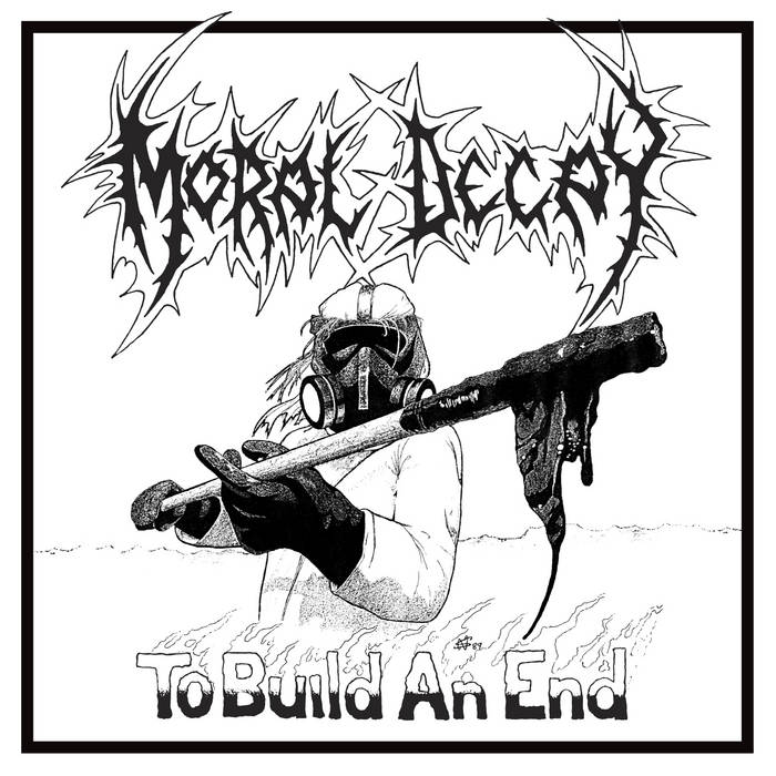 Moral Decay - To Build An End (New Vinyl)