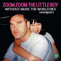 Morrissey - Zoom Zoom The Little Boy b/w Without Music The World Dies (7") (New Vinyl)
