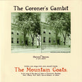 Mountain Goats - The Coroner's Gambit (New Vinyl)