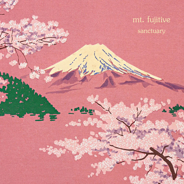 Mt Fujitive - Sanctuary (2025 Release) (New Vinyl)