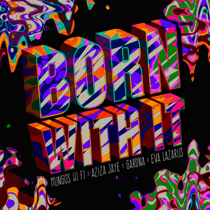 Mungo's Hi Fi x Aziza Jaye x Gardna x Eva Lazarus - Born With It (12") (New Vinyl)