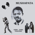 Mushapata - Saba-Saba Fighting (12") (New Vinyl)
