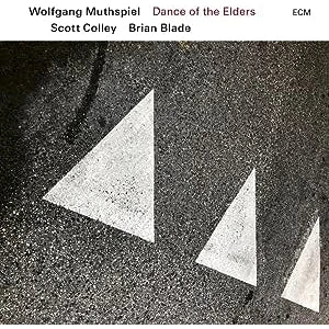 Muthspiel/Colley/Blade - Dance of the Elders (New Vinyl)