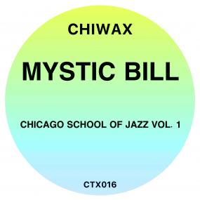 Mystic Bill - Chicago School Of Jazz Vol. 1 (12") (New Vinyl)