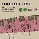 Nacho Marty Meyer - Half-Forgotten Digital Dreams (New Vinyl)