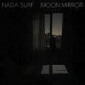 Nada Surf - Moon Mirror (Reflection) Deluxe Edition (Galaxy Splatter Colour) (New Vinyl)