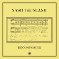 Nash the Slash - Decomposing (New CD)