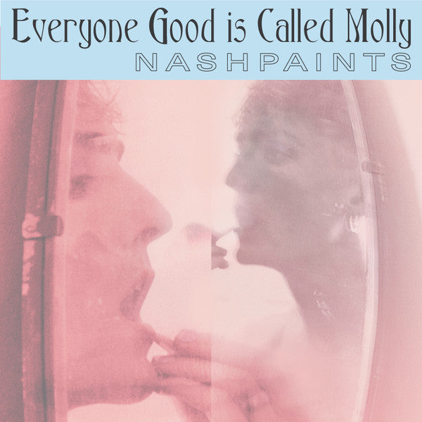 Nashpaints – Everyone Good Is Called Molly (New Vinyl)