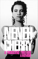 Neneh Cherry - A Thousands Threads - A Memoir (New Book)