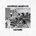 Dropkick Murphys - Haywire (New Vinyl)