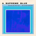 Nicholas Payton & Butcher Brown - A Supreme Blue (New Vinyl)