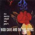 Nick Cave And The Bad Seeds - No More Shall We Part (New Vinyl)