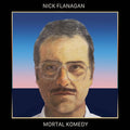 Nick Flanagan - Mortal Komedy (New Vinyl)