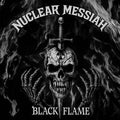 Nuclear Messiah - Black Flame (Limited Edition Clear/Silver/Black Splatter Vinyl) (New Vinyl)