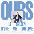 Ours - Le Spleen D????????Une Vie Sublime (New CD)