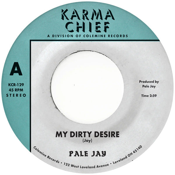 Pale Jay - My Dirty Desire 7" (New Vinyl)