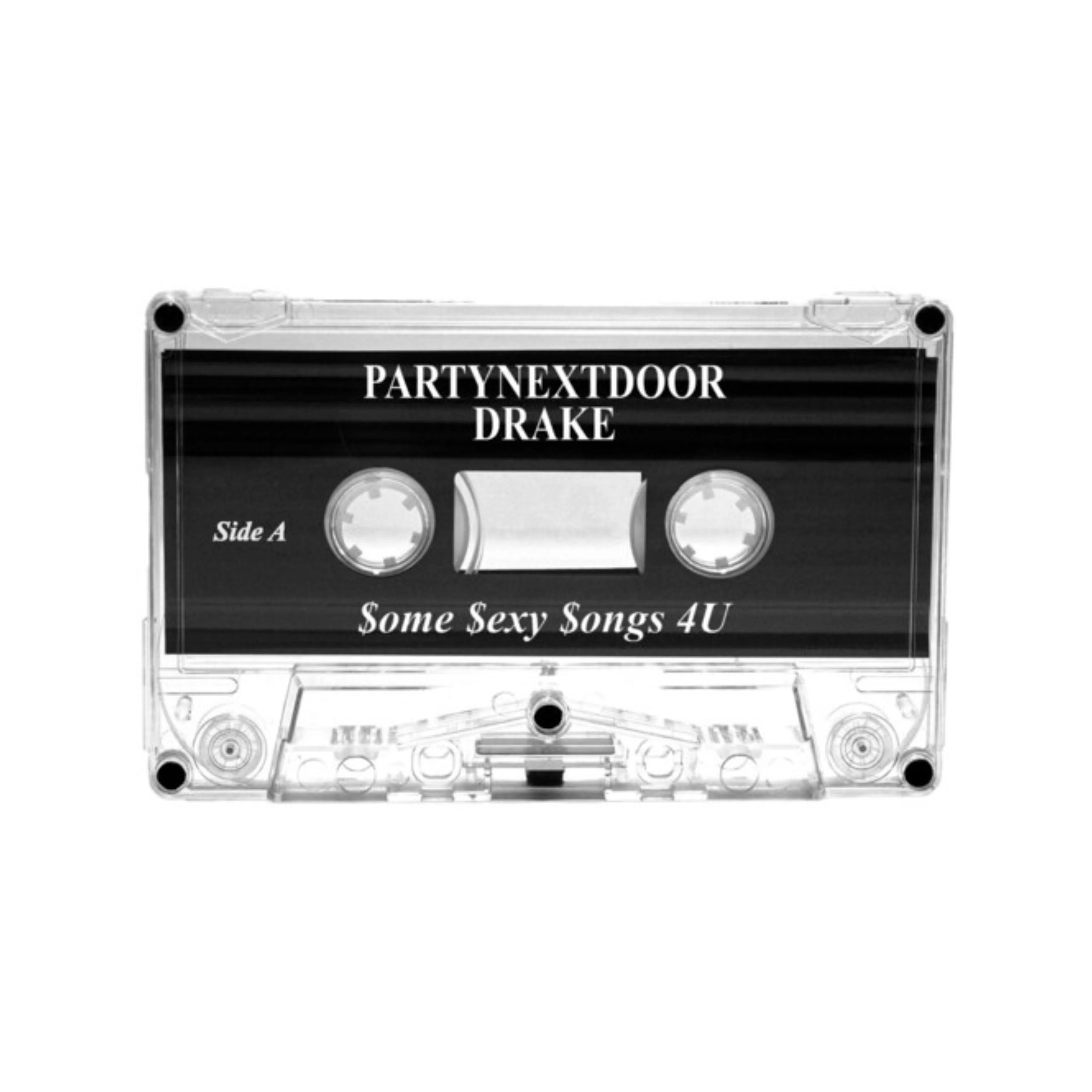 Partynextdoor/Drake - $ome $exy $ongs 4 U (New Cassette)