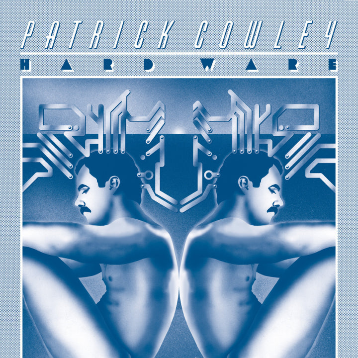 Patrick Cowley – Hard Ware (New Vinyl)