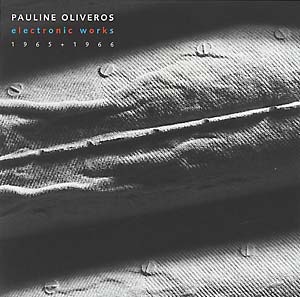 Pauline Oliveros - Electronic Works 1965-1966 (NEW CD)
