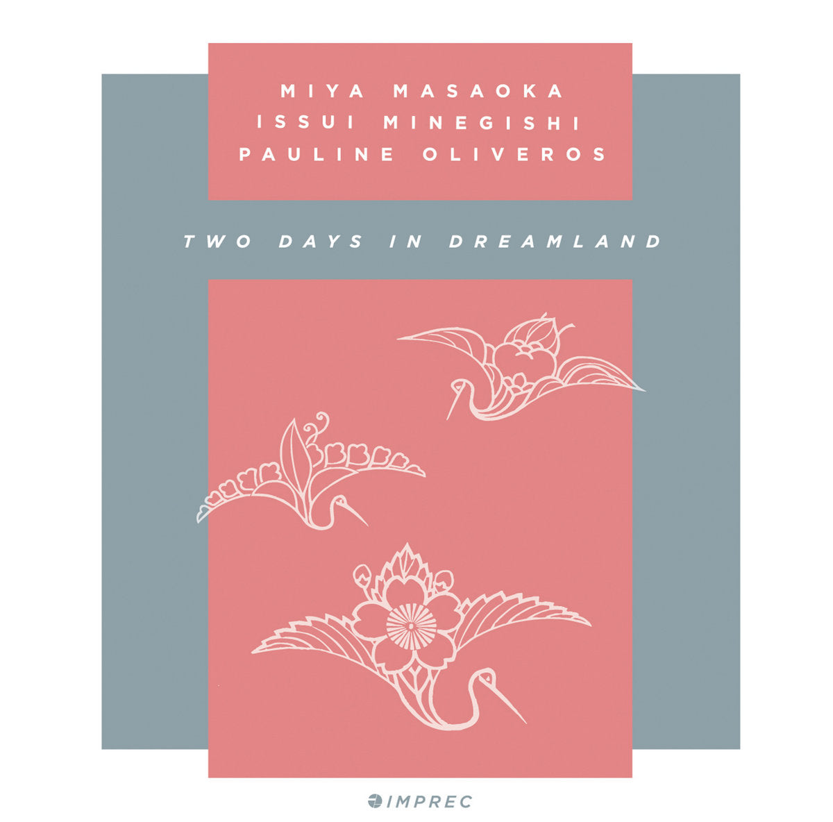 Pauline Oliveros / Miya Masaoka / Issui Minegishi - Two Days In Dreamland (New CD)