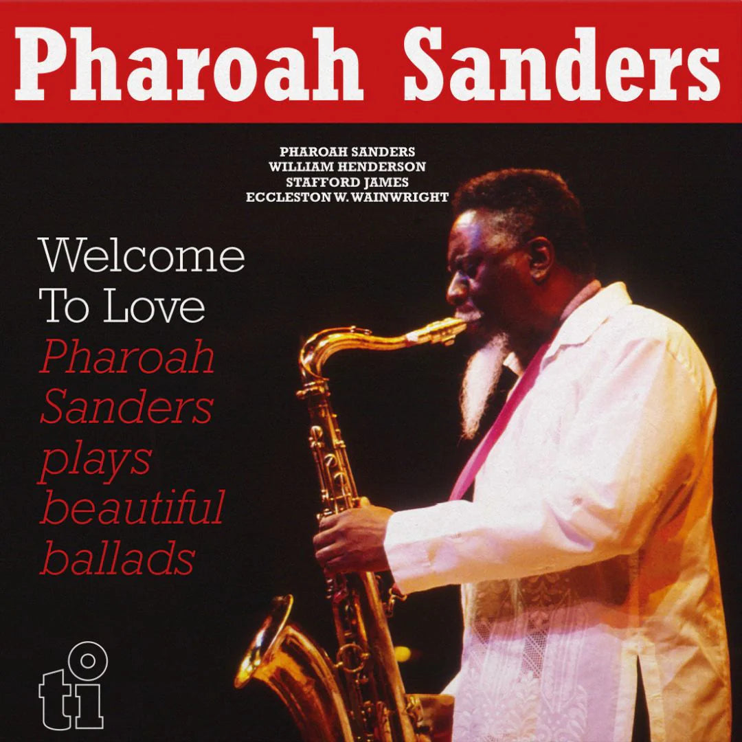 Pharaoh Sanders - Welcome To Love (New Vinyl)