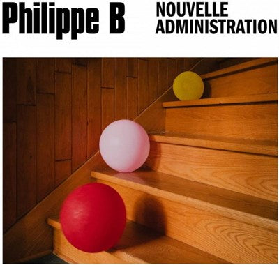 Philippe B - Nouvelle Administration (New Vinyl)