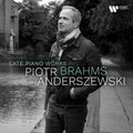 Piotr Anderszewski - Brahms: Late Piano Works (New CD)