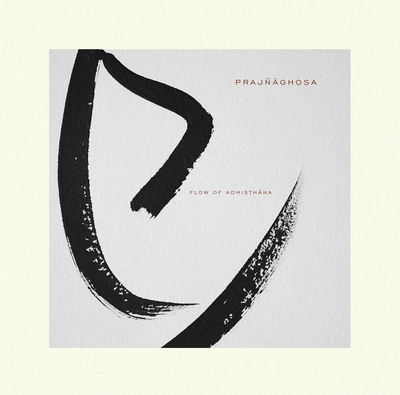 Prajnaghosa - Flow of Adhisthana (New Vinyl)