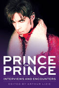 Prince on Prince: Interviews and Encounters (New Book)