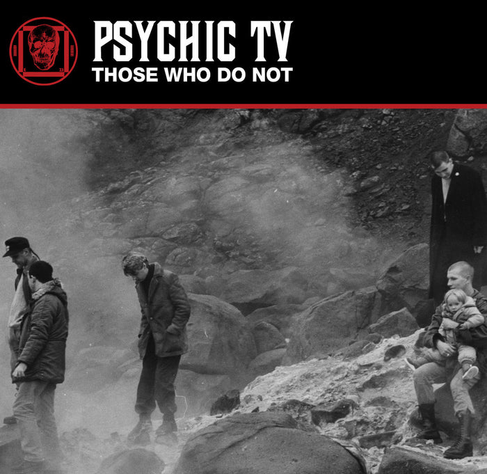 Psychic TV - Those Who Do Not (New Vinyl)
