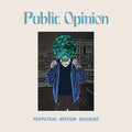 Public Opinion - Perpetual Motion Machine (New Vinyl)