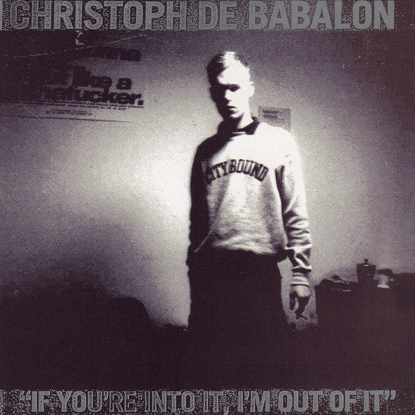 Christoph De Babalon - If You're Into It, I'm Out Of It (New Vinyl)