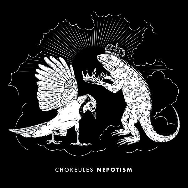 Chokeules - Nepotism (New Vinyl)