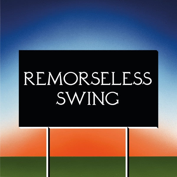 Don't Worry - Remorseless Swing (New Vinyl)