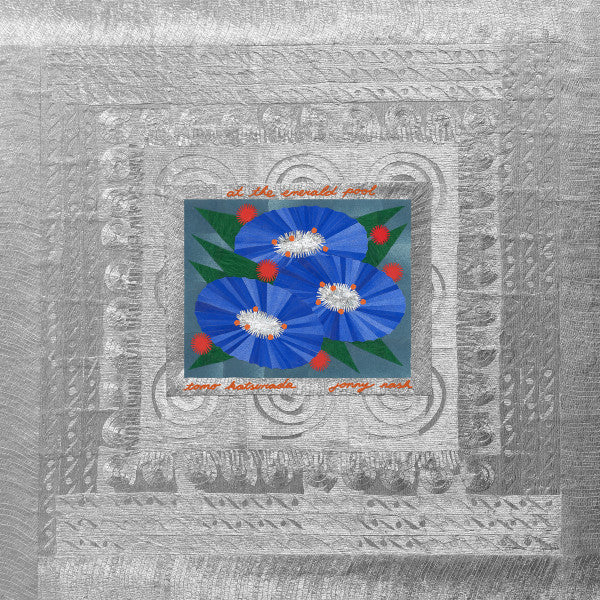 Tomo Katsurada & Jonny Nash - At The Emerald Pool (New Vinyl)
