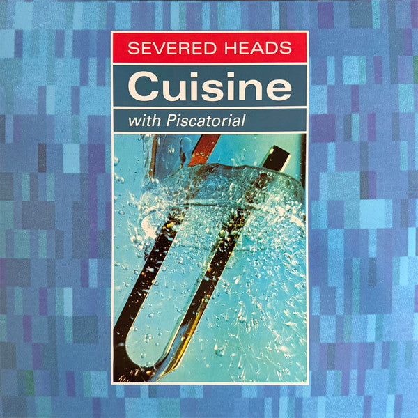 Severed Heads – Cuisine (With Piscatorial) (2LP) (2026 Reissue) (New Vinyl)