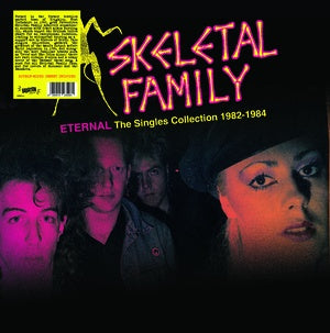 Skeletal Family - Eternal: The Singles Collection 1982-1984 (New Vinyl)
