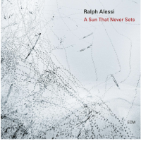 Ralph Alessi - A Sun That Never Sets (New CD)