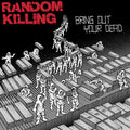 Random Killing - Bring Out Your Dead (New Vinyl)