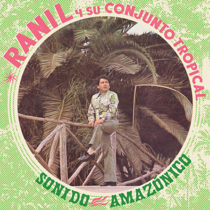 Ranil Y Su Conjunto Tropical - Sonido Amazonico (New Vinyl)