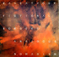 Rave At Your Fictional Borders - Analogue Nomadism (New Vinyl)
