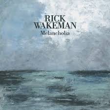 Rick Wakeman - Melancholia (New CD)