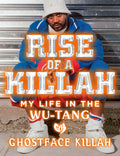 Rise of a Killah: My Life in the Wu-Tang (New Book)