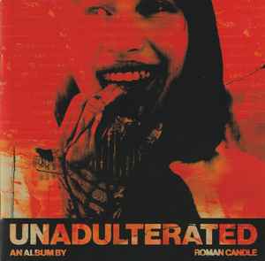 Roman Candle - Unadulterated (New CD)