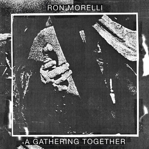 Ron Morelli - A Gathering Together (New Vinyl)