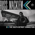 Russ Macklem - South Detroit Connection (New CD)
